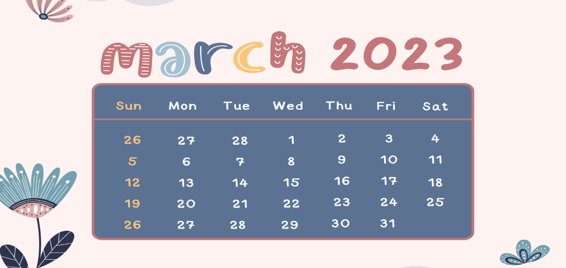 Important Dates in March 2023